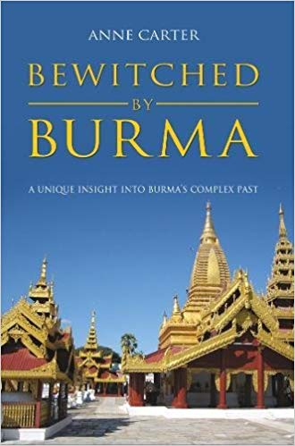 Bewitched by Burma: a unique insight into Burma's complex past