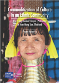 Commoditization of culture in an ethnic community: the 'long-necked' Kayan (Padaung) in Mae Hong Son, Thailand