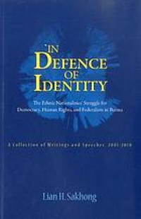 Image of In defence of identity : the ethnic nationalities struggle for democracy, human rights and federalism in Burma : A collection of writings and speeches, 2001-2010