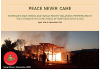 Image of Peace never came: systematic war crimes and human rights violations perpetrated by the Tatmadaw in Ta'ang areas of northern Shan State. April 2016 to December 2019