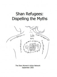 Shan Refugees in Thailand : Dispelling the Myths