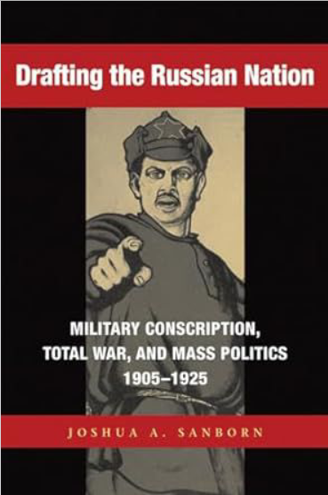 Drafting the Russian nation: military conscription, total war, and mass politics, 1905-1925