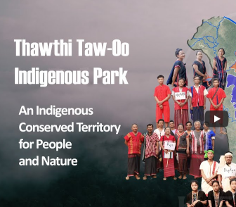 Thawthi Taw-Oo Indigenous Park: an indigenous conserved territory for people and nature