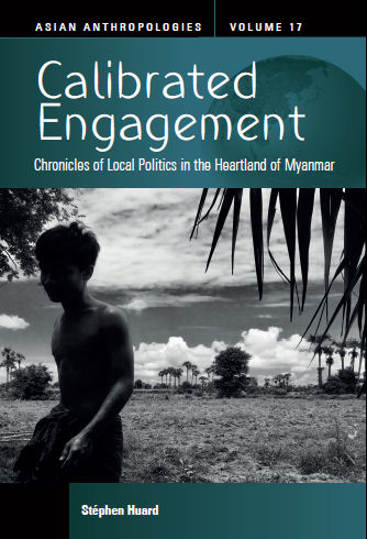 Calibrated engagement: chronicles of local politics in the heartland of Myanmar
