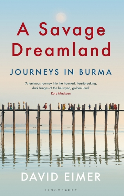 A savage dreamland: journeys in Burma