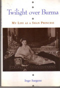 Twilight Over Burma : My Life as a Shan Princess