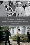 A delicate relationship: the United States and Burma/Myanmar since 1945
