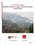 Voices of refugees: situation of Burma's refugees along the Thailand-Burma border