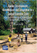 Border development, resettlement, and adaptation in a special economic zone: a case study of Khuan Village, Tonpheung District, Bo Kaeo Province in the Lao PDR