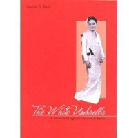 This item is currently not available Image of The White Umbrella : A Woman's struggle for freedom in Burma
