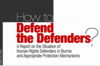 This item is currently not available Image of How to defend the defenders: a report on the situation of human rights defenders in Burma and appropriate protection mechanisms