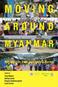 This item is currently not available Image of Moving around Myanmar: migration in, from, and back to Burma