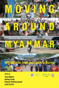 Moving around Myanmar: migration in, from, and back to Burma