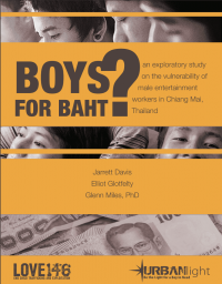 Boys for Baht?: a baseline study on the vulnerability
of male entertainment workers
in Chiang Mai, Thailand Image of Boys for Baht?: a baseline study on the vulnerability
of male entertainment workers
in Chiang Mai, Thailand