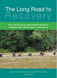 This item is currently not available Image of The long road to recovery: ethnic and community-based health organizations leading the way to better health in eastern Burma