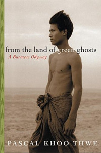 Image of From the Land of Green Ghosts : a Burmese odyssey