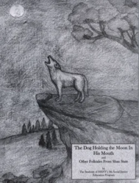 The Dog Holding The Moon In His Mouth and Other Folktales From Shan State Image of The Dog Holding The Moon In His Mouth and Other Folktales From Shan State