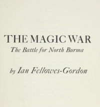 The magic war: the battle for North Burma Image of The magic war: the battle for North Burma