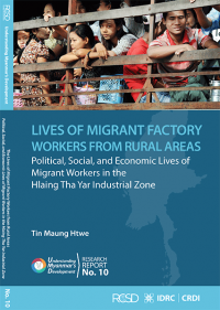 This item is currently not available Image of Lives of migrant factory workers from rural areas: political, social, and economic lives of migrant workers in the Hlaing Tha Yar industrial zone